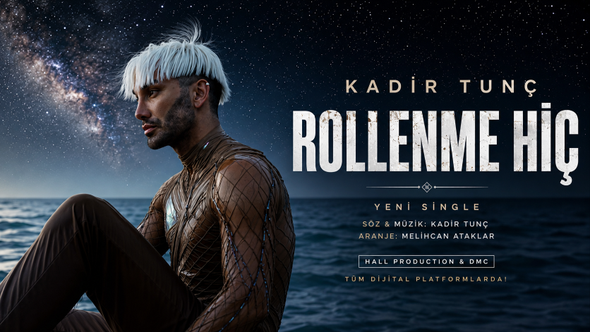 Kadir Tunç’tan Yeni Single: “Rollenme Hiç” Dijital Platformlarda